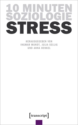 Abbildung von Mundt / Sellig | 10 Minuten Soziologie: Stress | 1. Auflage | 2022 | beck-shop.de