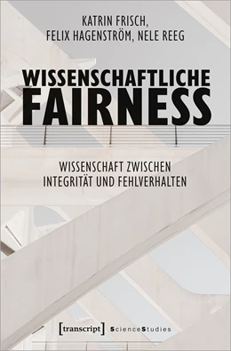 Abbildung von Frisch / Hagenström | Wissenschaftliche Fairness | 1. Auflage | 2022 | beck-shop.de