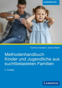 Abbildung von Oswald / Meeß | Methodenhandbuch Kinder und Jugendliche aus suchtbelasteten Familien | 2. Auflage | 2022 | beck-shop.de