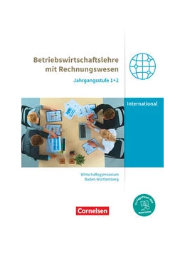 Abbildung von Drescher / Freisinger-Treichel | Wirtschaftsgymnasium Baden-Württemberg Jahrgangsstufen 1+2. Profil Internationale Wirtschaft - BWL mit ReWe - Schülerbuch | 1. Auflage | 2022 | beck-shop.de