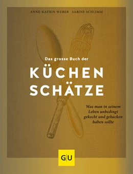 Abbildung von Schlimm / Weber | Das große Buch der Küchenschätze | 1. Auflage | 2021 | beck-shop.de