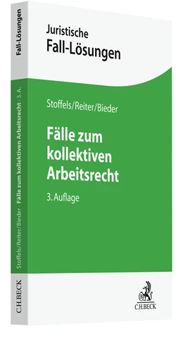 Abbildung von Stoffels / Reiter | Fälle zum kollektiven Arbeitsrecht | 3. Auflage | 2024 | beck-shop.de