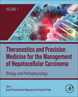 Abbildung von Nagaraju / Peela | Theranostics and Precision Medicine for the Management of Hepatocellular Carcinoma, Volume 1 | 1. Auflage | 2022 | beck-shop.de