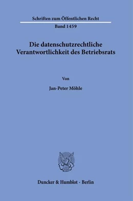 Abbildung von Möhle | Die datenschutzrechtliche Verantwortlichkeit des Betriebsrats | 1. Auflage | 2021 | beck-shop.de
