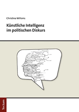 Abbildung von Willems | Künstliche Intelligenz im politischen Diskurs | 1. Auflage | 2021 | beck-shop.de