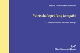 Abbildung von Erhardt / Häfele | Wirtschaftsprüfung kompakt. | 3. Auflage | 2021 | beck-shop.de