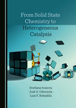 Abbildung von Ivanova / Odriozola | From Solid State Chemistry to Heterogeneous Catalysis | 1. Auflage | 2021 | beck-shop.de