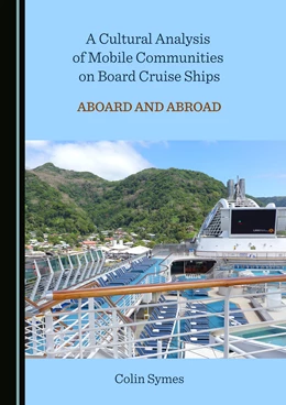Abbildung von Symes | A Cultural Analysis of Mobile Communities on Board Cruise Ships | 1. Auflage | 2021 | beck-shop.de