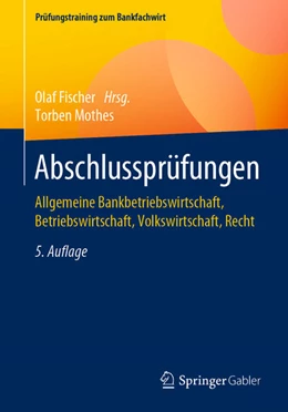 Abbildung von Fischer / Mothes | Abschlussprüfungen | 5. Auflage | 2021 | beck-shop.de