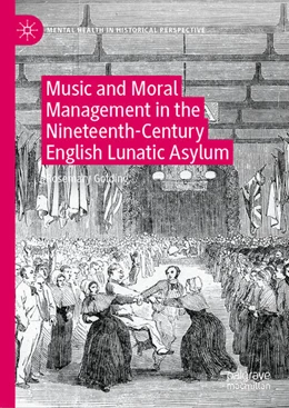 Abbildung von Golding | Music and Moral Management in the Nineteenth-Century English Lunatic Asylum | 1. Auflage | 2021 | beck-shop.de