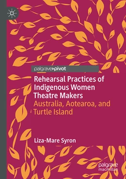 Abbildung von Syron | Rehearsal Practices of Indigenous Women Theatre Makers | 1. Auflage | 2021 | beck-shop.de