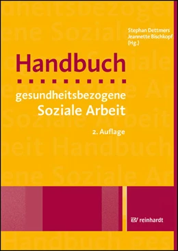 Abbildung von Dettmers / Bischkopf | Handbuch gesundheitsbezogene Soziale Arbeit | 2. Auflage | 2021 | beck-shop.de