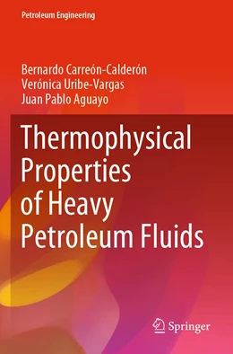 Abbildung von Carreón-Calderón / Uribe-Vargas | Thermophysical Properties of Heavy Petroleum Fluids | 1. Auflage | 2021 | beck-shop.de