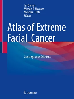 Abbildung von Burton / Klaassen | Atlas of Extreme Facial Cancer | 1. Auflage | 2022 | beck-shop.de