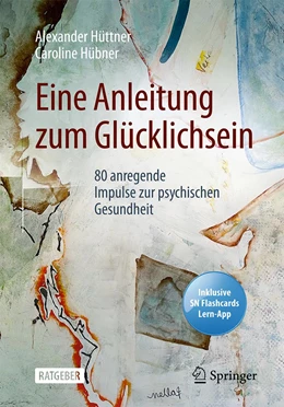 Abbildung von Hüttner / Hübner | Eine Anleitung zum Glücklichsein | 1. Auflage | 2022 | beck-shop.de