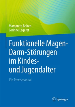 Abbildung von Bolten / Légeret | Funktionelle Magen-Darm-Störungen im Kindes- und Jugendalter | 1. Auflage | 2023 | beck-shop.de