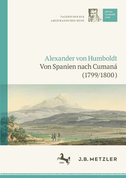 Abbildung von Götz | Alexander von Humboldt: Tagebücher der Amerikanischen Reise: Von Spanien nach Cumaná (1799/1800) | 1. Auflage | 2022 | beck-shop.de