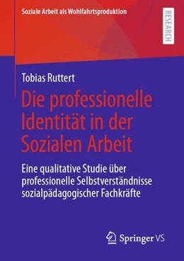 Abbildung von Ruttert | Die professionelle Identität in der Sozialen Arbeit | 1. Auflage | 2021 | beck-shop.de