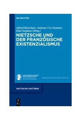 Abbildung von Betschart / Sommer | Nietzsche und der französische Existenzialismus | 1. Auflage | 2022 | beck-shop.de