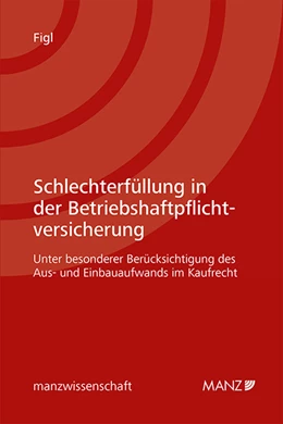 Abbildung von Figl | Schlechterfüllung in der Betriebshaftpflichtversicherung | 1. Auflage | 2021 | beck-shop.de