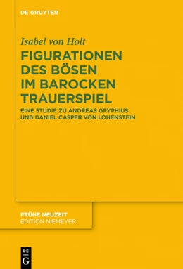 Abbildung von Holt | Figurationen des Bösen im barocken Trauerspiel | 1. Auflage | 2022 | beck-shop.de