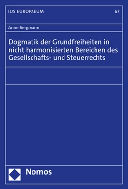 Abbildung von Bergmann | Dogmatik der Grundfreiheiten in nicht harmonisierten Bereichen des Gesellschafts- und Steuerrechts | 1. Auflage | 2021 | beck-shop.de
