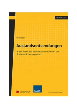 Abbildung von Bendlinger | Auslandsentsendungen in der Praxis des internationalen Steuer- und Sozialversicherungsrechts | 3. Auflage | 2017 | beck-shop.de