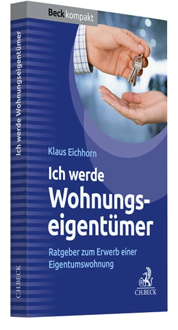Abbildung von Eichhorn | Ich werde Wohnungseigentümer | 1. Auflage | 2023 | beck-shop.de