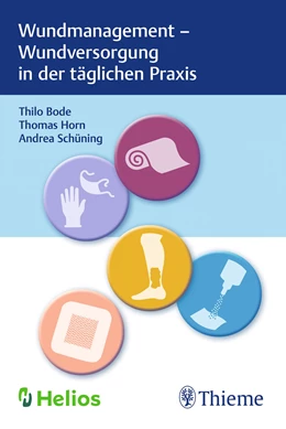 Abbildung von Bode / Horn | Wundmanagement - Wundversorgung in der täglichen Praxis | 1. Auflage | 2021 | beck-shop.de