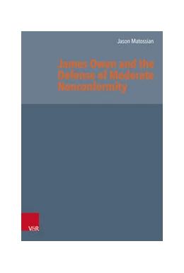 Abbildung von Matossian | James Owen and the Defense of Moderate Nonconformity | 1. Auflage | 2022 | beck-shop.de
