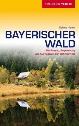 Abbildung von Herre | TRESCHER Reiseführer Bayerischer Wald | 4. Auflage | 2022 | beck-shop.de