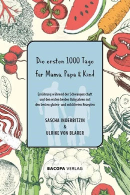 Abbildung von Inderbitzin / Blarer | Die ersten 1000 Tage für Mama, Papa und Kind. | 1. Auflage | 2021 | beck-shop.de