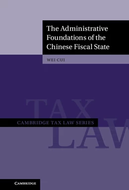 Abbildung von Cui | The Administrative Foundations of the Chinese Fiscal State | 1. Auflage | 2022 | beck-shop.de