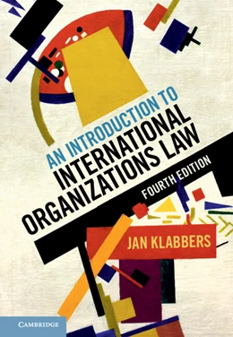 Abbildung von Klabbers | An Introduction to International Organizations Law | 4. Auflage | 2022 | beck-shop.de