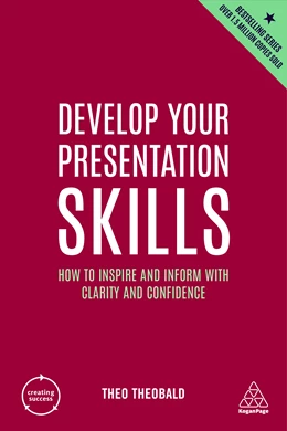 Abbildung von Theobald | Develop Your Presentation Skills: How to Inspire and Inform with Clarity and Confidence | 5. Auflage | 2022 | beck-shop.de
