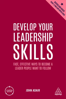 Abbildung von Adair | Develop Your Leadership Skills: Fast, Effective Ways to Become a Leader People Want to Follow | 5. Auflage | 2022 | beck-shop.de