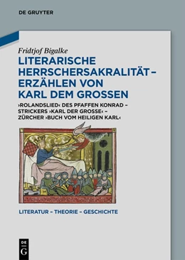 Abbildung von Bigalke | Literarische Herrschersakralität - Erzählen von Karl dem Großen | 1. Auflage | 2022 | beck-shop.de