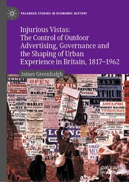Abbildung von Greenhalgh | Injurious Vistas: The Control of Outdoor Advertising, Governance and the Shaping of Urban Experience in Britain, 1817-1962 | 1. Auflage | 2021 | beck-shop.de