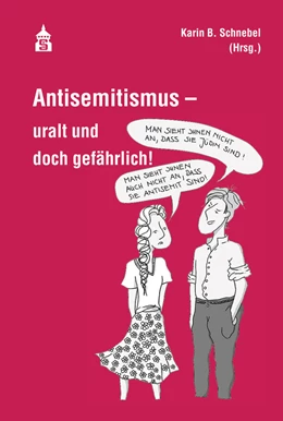 Abbildung von Schnebel | Antisemitismus - uralt und doch gefährlich! | 1. Auflage | 2021 | beck-shop.de