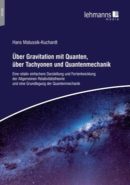 Abbildung von Matussik-Kuchardt | Uber Gravitation mit Quanten, über Tachyonen und Quantenmechanik | 1. Auflage | 2021 | beck-shop.de