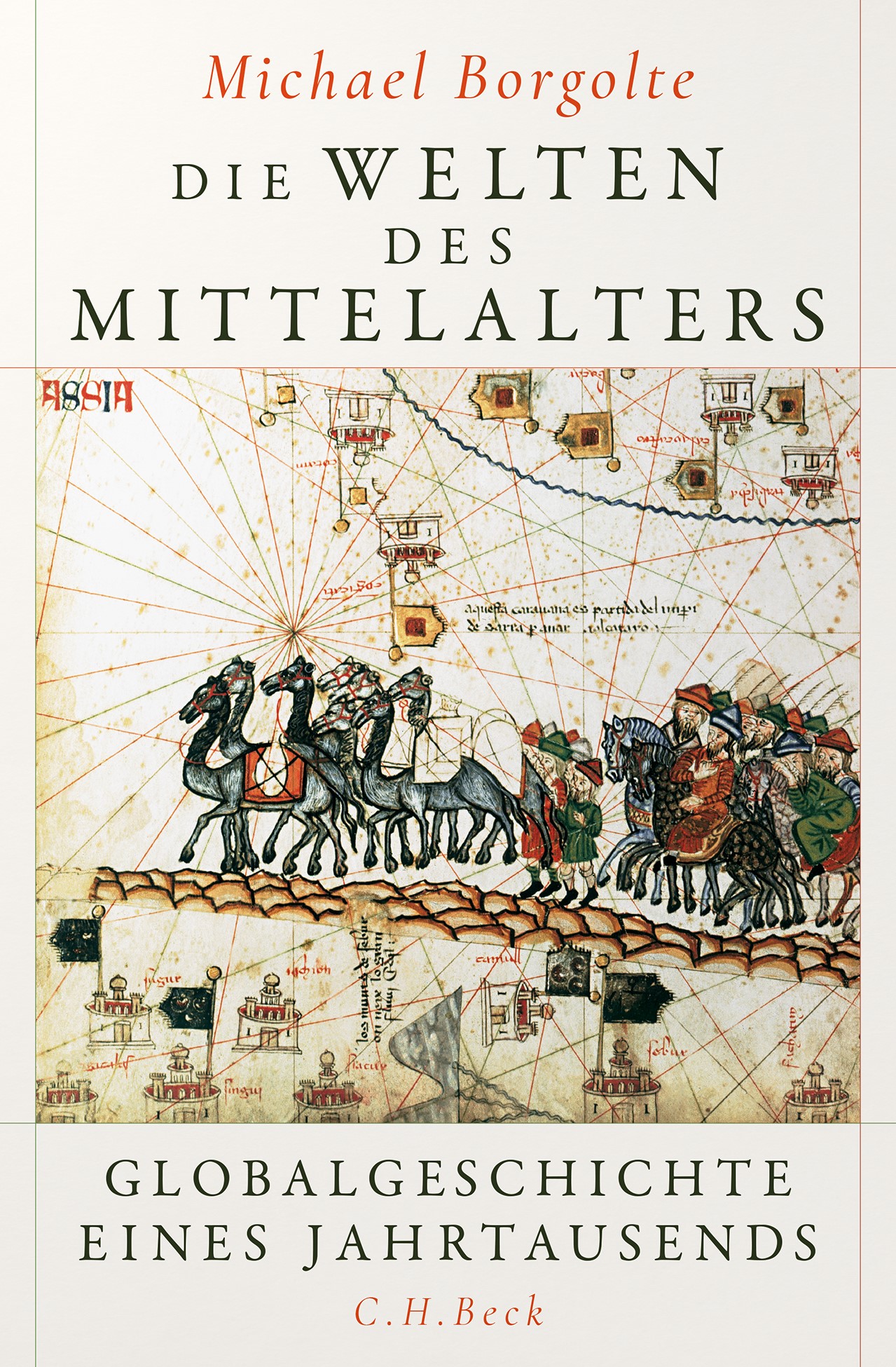 Cover: Borgolte, Michael, Die Welten des Mittelalters