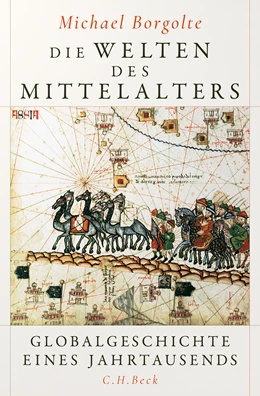 Abbildung von Borgolte, Michael | Die Welten des Mittelalters | | 2022 | beck-shop.de