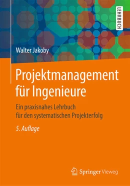 Abbildung von Jakoby | Projektmanagement für Ingenieure | 5. Auflage | 2021 | beck-shop.de