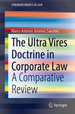 Abbildung von Jiménez Sánchez | The Ultra Vires Doctrine in Corporate Law | 1. Auflage | 2021 | beck-shop.de