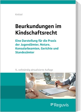Abbildung von Knittel | Beurkundungen im Kindschaftsrecht | 9. Auflage | 2021 | beck-shop.de