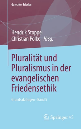 Abbildung von Stoppel / Polke | Pluralität und Pluralismus in der evangelischen Friedensethik | 1. Auflage | 2022 | beck-shop.de