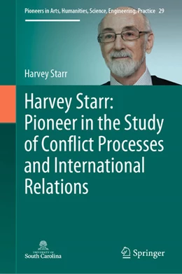 Abbildung von Starr | Harvey Starr: Pioneer in the Study of Conflict Processes and International Relations | 1. Auflage | 2021 | beck-shop.de