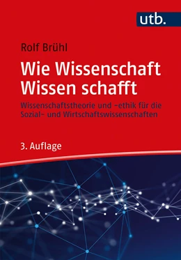 Abbildung von Brühl | Wie Wissenschaft Wissen schafft | 3. Auflage | 2021 | beck-shop.de