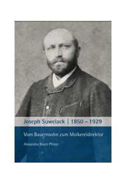 Abbildung von Bloch Pfister | Joseph Suwelack 1850-1929 | 1. Auflage | 2022 | beck-shop.de