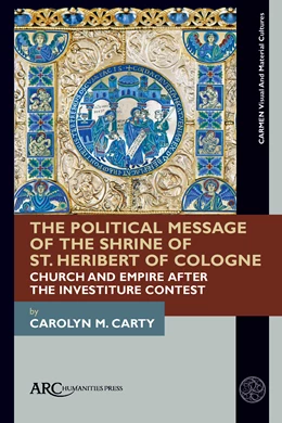 Abbildung von Carty | The Political Message of the Shrine of St. Heribert of Cologne | 1. Auflage | 2022 | beck-shop.de